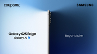 쿠팡, ‘갤럭시 S25 엣지’ 사전판매…와우회원 최대 4% 캐시백